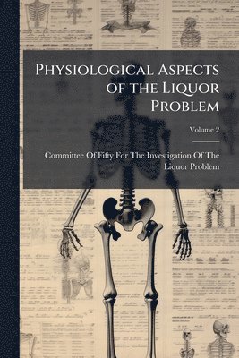 bokomslag Physiological Aspects of the Liquor Problem
