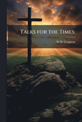bokomslag Talks for the Times;