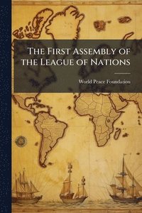 bokomslag First Assembly of the League of Nations