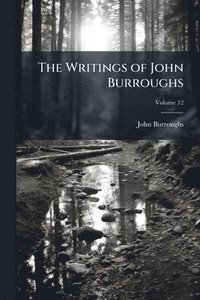 bokomslag Writings of John Burroughs