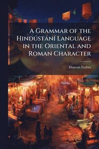 bokomslag Grammar of the HindÃ°stànÃ- Language in the Oriental and Roman Character