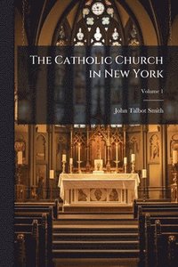 bokomslag The Catholic Church in New York