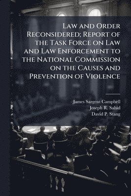 bokomslag Law and Order Reconsidered; Report of the Task Force on Law and Law Enforcement to the National Commission on the Causes and Prevention of Violence