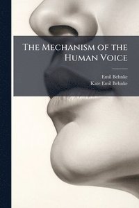 bokomslag Mechanism of the Human Voice