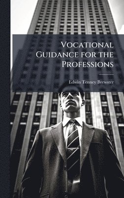 bokomslag Vocational Guidance for the Professions
