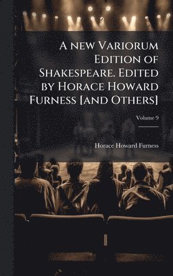 bokomslag new Variorum Edition of Shakespeare. Edited by Horace Howard Furness [and Others]