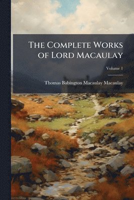 bokomslag Complete Works of Lord Macaulay
