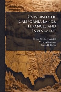 bokomslag University of California Lands, Finances and Investment