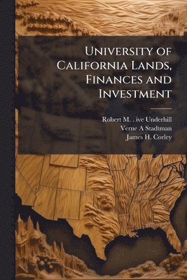 bokomslag University of California Lands, Finances and Investment