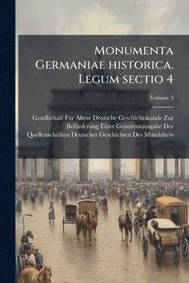 bokomslag Monumenta Germaniae historica. Legum sectio 4