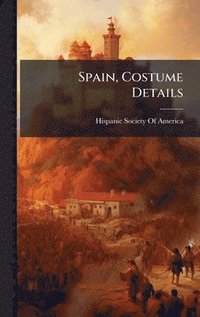 bokomslag Spain, Costume Details