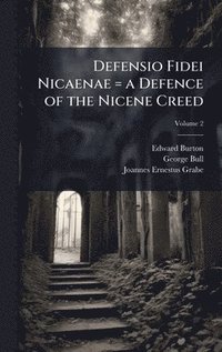 bokomslag Defensio Fidei Nicaenae = a Defence of the Nicene Creed