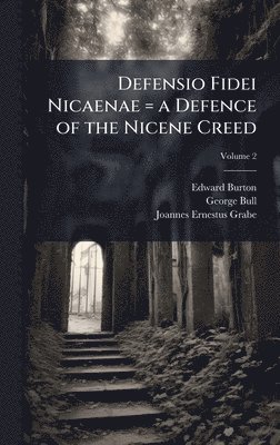 bokomslag Defensio Fidei Nicaenae = a Defence of the Nicene Creed