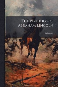 bokomslag Writings of Abraham Lincoln