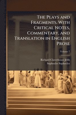 bokomslag Plays and Fragments. With Critical Notes, Commentary, and Translation in English Prose