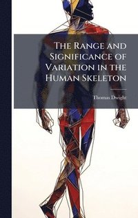 bokomslag Range and Significance of Variation in the Human Skeleton