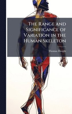 bokomslag Range and Significance of Variation in the Human Skeleton
