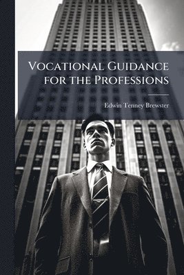 bokomslag Vocational Guidance for the Professions