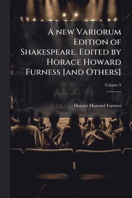 bokomslag new Variorum Edition of Shakespeare. Edited by Horace Howard Furness [and Others]