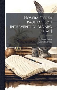 bokomslag Nostra "Terza pagina". Con interventi di Alvaro [et al.]
