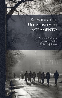 bokomslag Serving the University in Sacramento