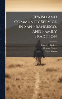bokomslag Jewish and Community Service in San Francisco, and Family Tradition