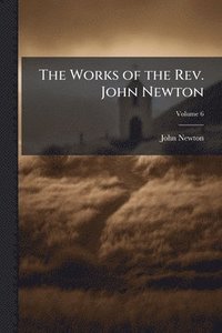 bokomslag Works of the Rev. John Newton