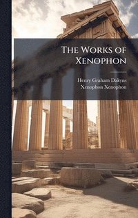 bokomslag The Works of Xenophon