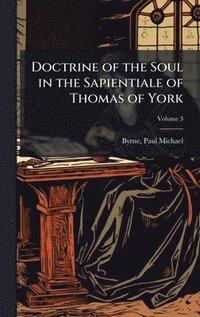 bokomslag Doctrine of the Soul in the Sapientiale of Thomas of York