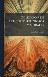 bokomslag ColecciÃ3n de artÃ-culos religiosos y morales