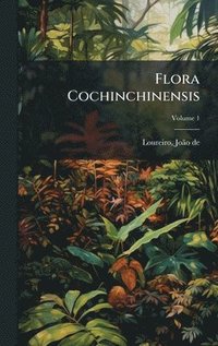 bokomslag Flora Cochinchinensis