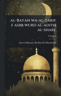 bokomslag al-Bayan wa-al-tarif f asbb wurd al-adith al-sharf