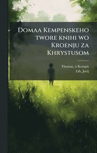 bokomslag Domaa Kempenskeho twore knihi wo Kroenju za Khrystusom