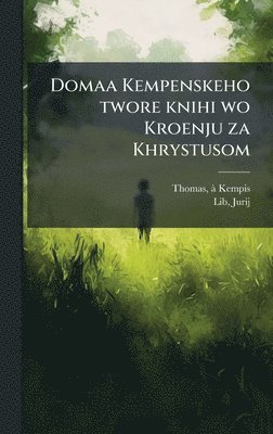 bokomslag Domaa Kempenskeho twore knihi wo Kroenju za Khrystusom