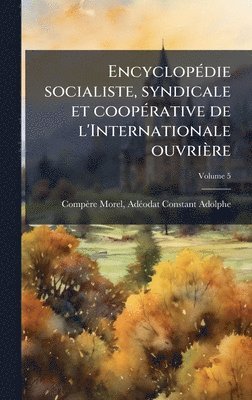 bokomslag EncyclopÃ©die socialiste, syndicale et coopÃ©rative de l'Internationale ouvriÃ¤re