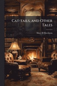 bokomslag Cat-tails, and Other Tales