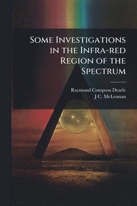 bokomslag Some Investigations in the Infra-red Region of the Spectrum