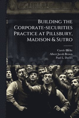 Building the Corporate-securities Practice at Pillsbury, Madison & Sutro