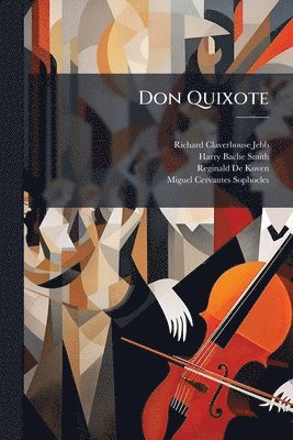 Richard Claverhouse Jebb, Harry Bache Smith, Reginald De Koven - Don Quixote, Häftad