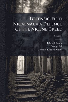 bokomslag Defensio Fidei Nicaenae = a Defence of the Nicene Creed