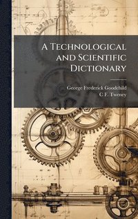 bokomslag Technological and Scientific Dictionary