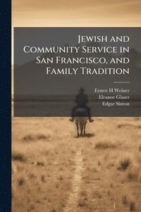 bokomslag Jewish and Community Service in San Francisco, and Family Tradition