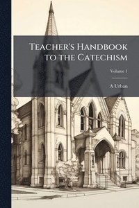 bokomslag Teacher's Handbook to the Catechism