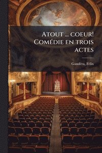 bokomslag Atout ... coeur! ComÃ(c)die en trois actes