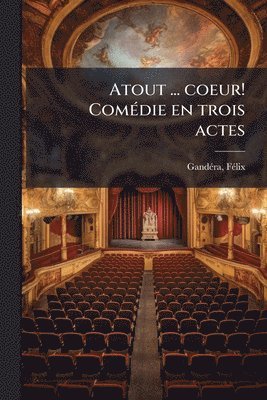 bokomslag Atout ... coeur! ComÃ(c)die en trois actes