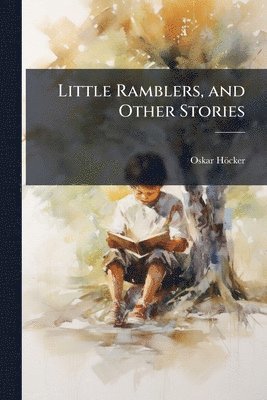 bokomslag Little Ramblers, and Other Stories