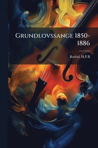 bokomslag Grundlovssange 1850-1886