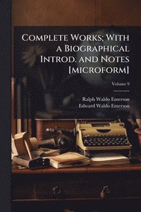 bokomslag Complete Works; With a Biographical Introd. and Notes [microform]