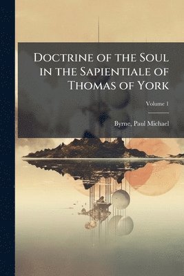 Doctrine of the Soul in the Sapientiale of Thomas of York