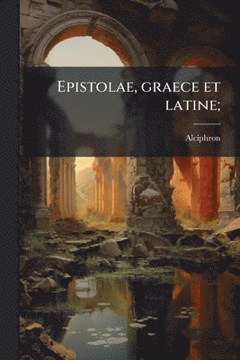 bokomslag Epistolae, graece et latine;